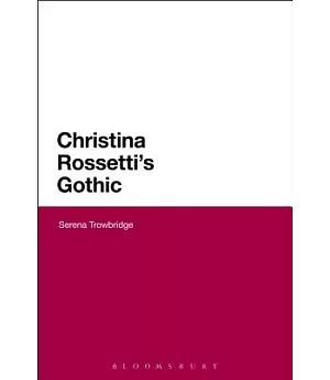 Christina Rossetti’s Gothic