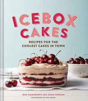 Ice Box Cakes: Recipes for the Coolest Cakes in Town