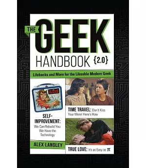 The Geek Handbook 2.0: Lifehacks and More for the Likeable Modern Geek