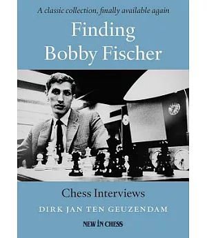 Finding Bobby Fischer: Chess Interviews