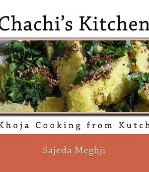 Chachi’s Kitchen: Khoja Cooking from Kutch