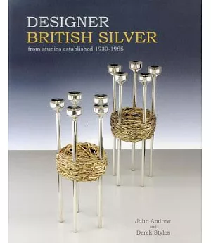 Designer British Silver: From Studios Established 1930-1985