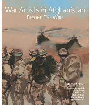 War Artists in Afghanistan: Beyond the Wire