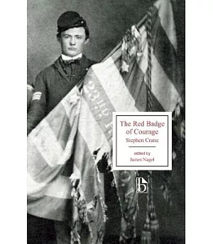 The Red Badge of Courage: An Episode of the American Civil War, Broadview Editions