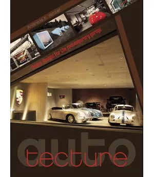 Auto-Tecture: Unique Designs for the Contemporary Garage
