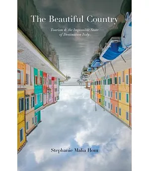 The Beautiful Country: Tourism and the Impossible State of Destination Italy