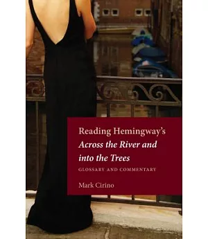 Reading Hemingway’s Across the River and into the Trees: Glossary and Commentary