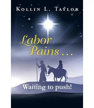 Labor Pains . . . Waiting to Push!