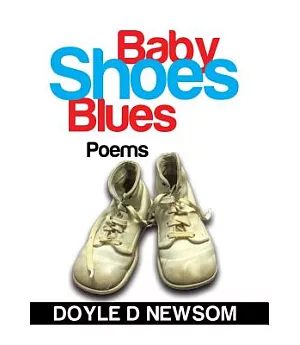 Baby Shoes Blues: Poems