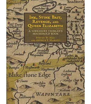 Ink, Stink Bait, Revenge, and Queen Elizabeth: A Yorkshire Yeoman’s Household Book