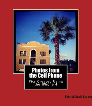 Photos from the Cell Phone: Using the Iphone 4 As My Main Camera