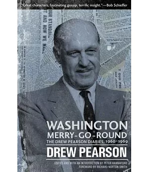 Washington Merry-Go-Round: The Drew Pearson Diaries, 1960-1969