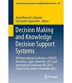 Decision Making and Knowledge Decision Support Systems: VIII International Conference of Racef, Barcelona, Spain, November 2013