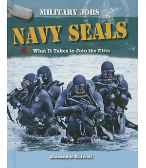 Navy Seals: What It Takes to Join the Elite