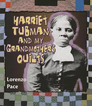 Harriet Tubman and My Grandmother’s Quilts