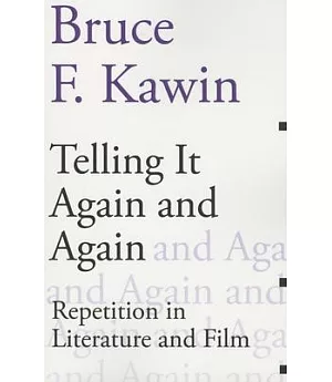 Telling It Again and Again: Repetition in Literature and Film