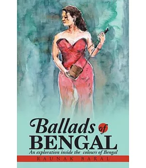 Ballads of Bengal: An Exploration Inside the Various Colors of Bengal