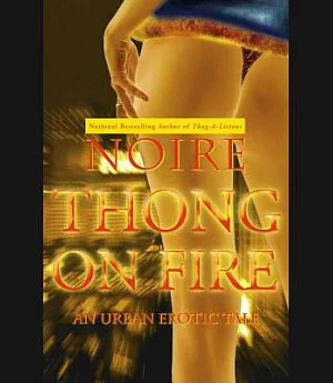 Thong on Fire: An Urban Erotic Tale