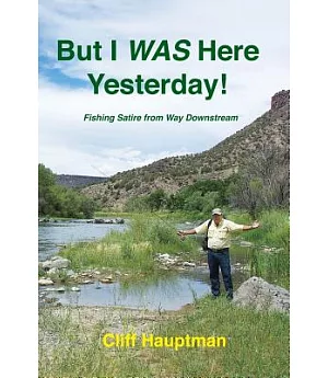 But I Was Here Yesterday!: Fishing Satire from Way Downstream