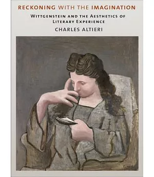 Reckoning with the Imagination: Wittgenstein and the Aesthetics of Literary Experience