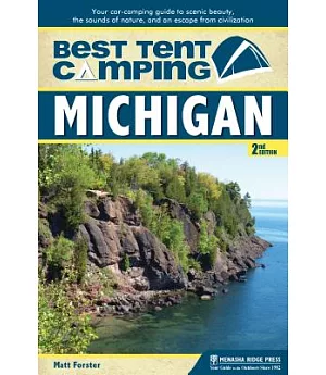 Best Tent Camping Michigan: Your Car-Camping Guide to Scenic Beauty, the Sounds of Nature, and an Escape from Civilization