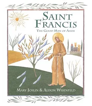 Saint Francis: The Good Man of Assisi