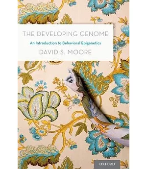 The Developing Genome: An Introduction to Behavioral Epigenetics