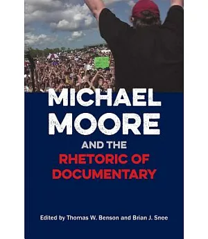 Michael Moore and the Rhetoric of Documentary