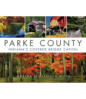 Parke County: Indiana’s Covered Bridge Capital