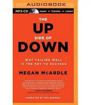 Up Side of Down, the: Why Failing Well Is the Key to Success
