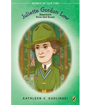 Juliette Gordon Low: America’s First Girl Scout