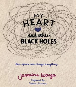 My Heart and Other Black Holes: One Spark Can Change Everything