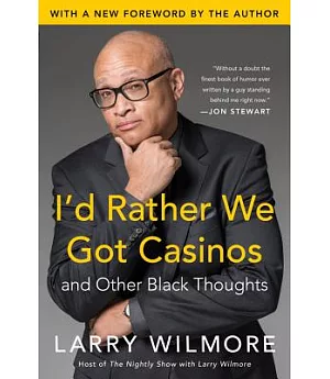 I’d Rather We Got Casinos: And Other Black Thoughts