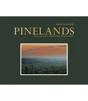 Pinelands: New Jersey’s Suburban Wilderness