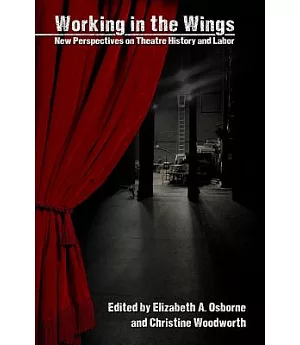 Working in the Wings: New Perspectives on Theatre History and Labor