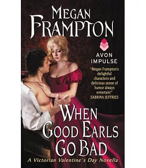 When Good Earls Go Bad: A Victorian Valentine’s Day Novella