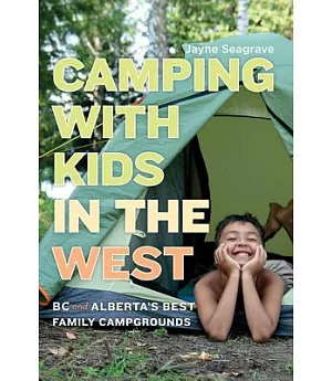 Camping With Kids in the West: BC and Alberta’s Best Family Campgrounds
