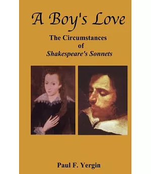 A Boy’s Love: The Circumstances of Shakespeare’s Sonnets