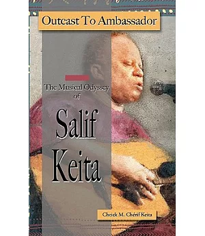 Outcast to Ambassador: The Musical Odyssey of Salif Keita