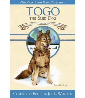 Togo, the Sled Dog: And Other Great Animal Stories