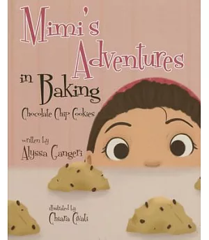 Mimi’s Adventures in Baking Chocolate Chip Cookies