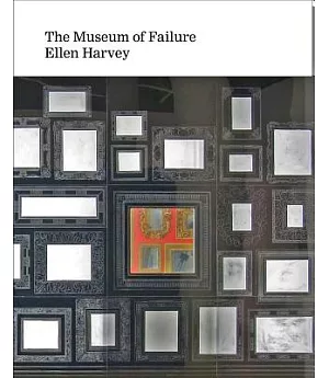 Ellen Harvey: Museum of Failure
