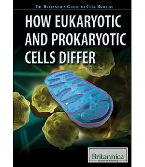 How Eukaryotic and Prokaryotic Cells Differ