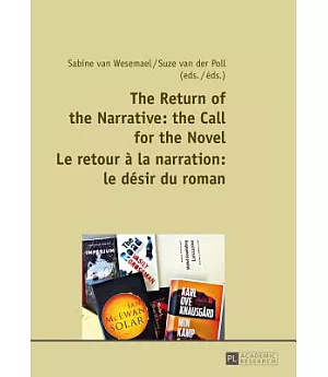 The Return of the Narrative / Le Retour À La Narration: The Call for the Novel / Le Désir Du Roman