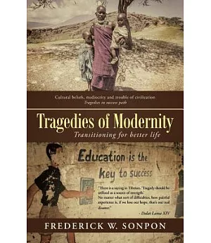 Tragedies of Modernity: Transitioning for Better Life