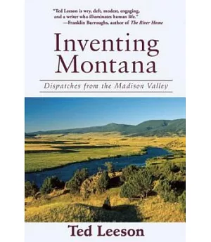 Inventing Montana: Dispatches from the Madison Valley