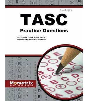 TASC Practice Questions: TASC Practice Tests & Review for the Test Assessing Secondary Completion