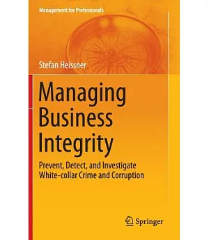 Erfolgsfaktor Integrität: Wirtschaftskriminalität Erkennen, Aufklären, Verhindern / Prevent, Detect, and Investigate White-colla
