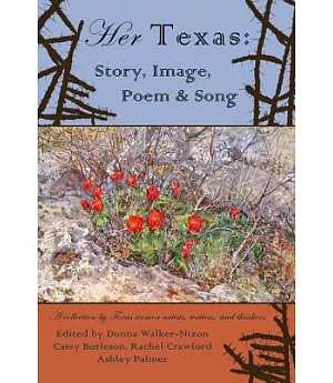 Her Texas: Story, Image, Poem & Song