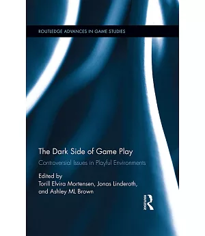 The Dark Side of Game Play: Controversial Issues in Playful Environments